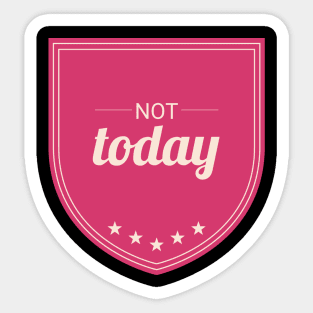 Not Today (Rose Pink) Sticker